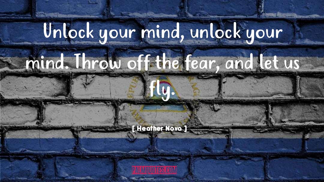 Heather Nova Quotes: Unlock your mind, unlock your