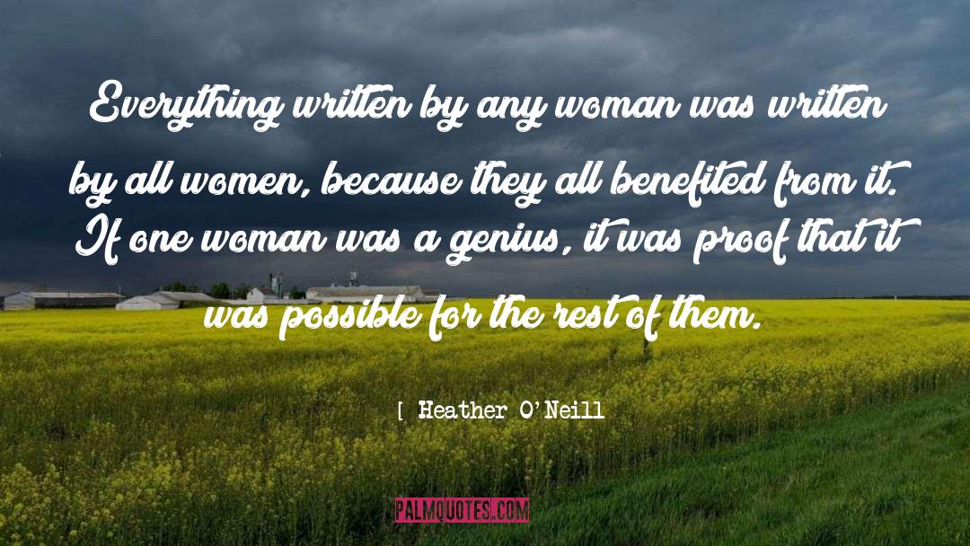 Heather O'Neill Quotes: Everything written by any woman