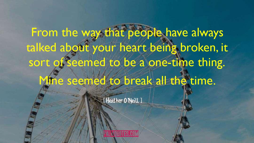 Heather O'Neill Quotes: From the way that people