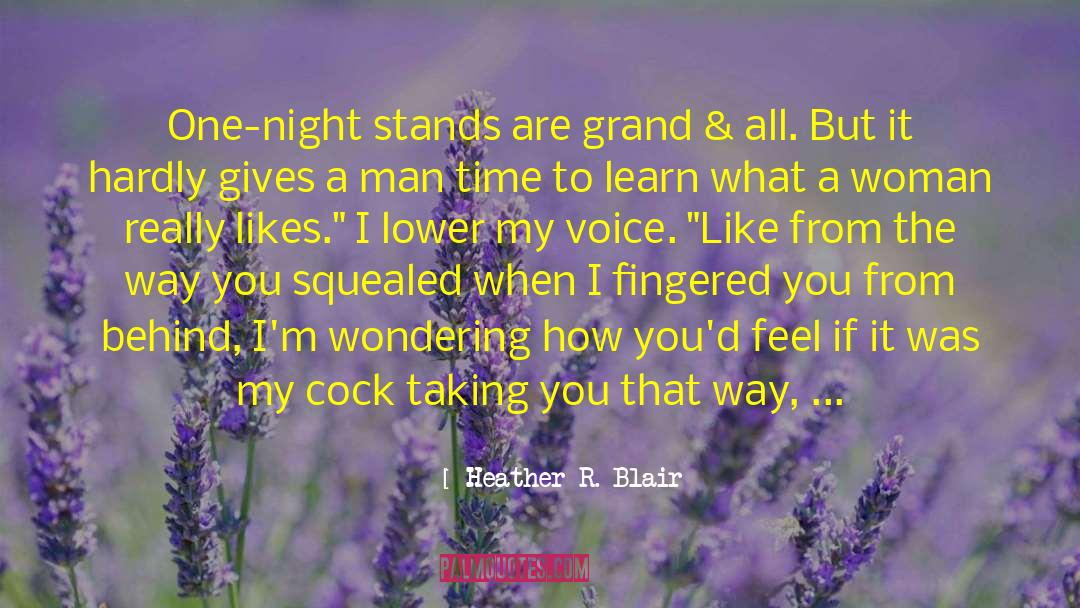 Heather R. Blair Quotes: One-night stands are grand &