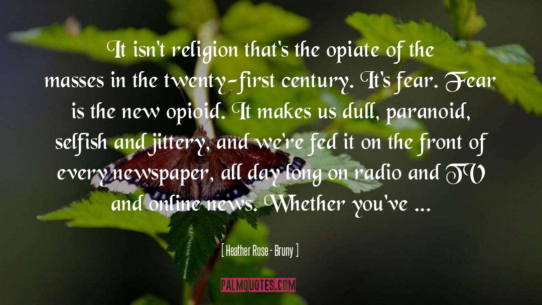 Heather Rose - Bruny Quotes: It isn't religion that's the
