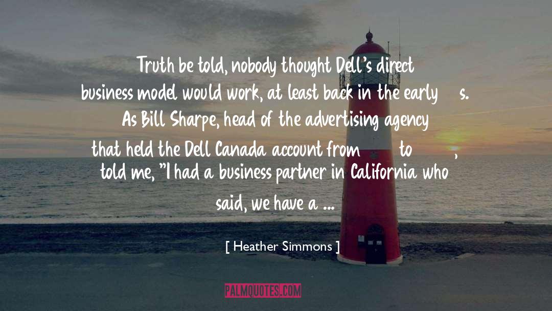 Heather Simmons Quotes: Truth be told, nobody thought