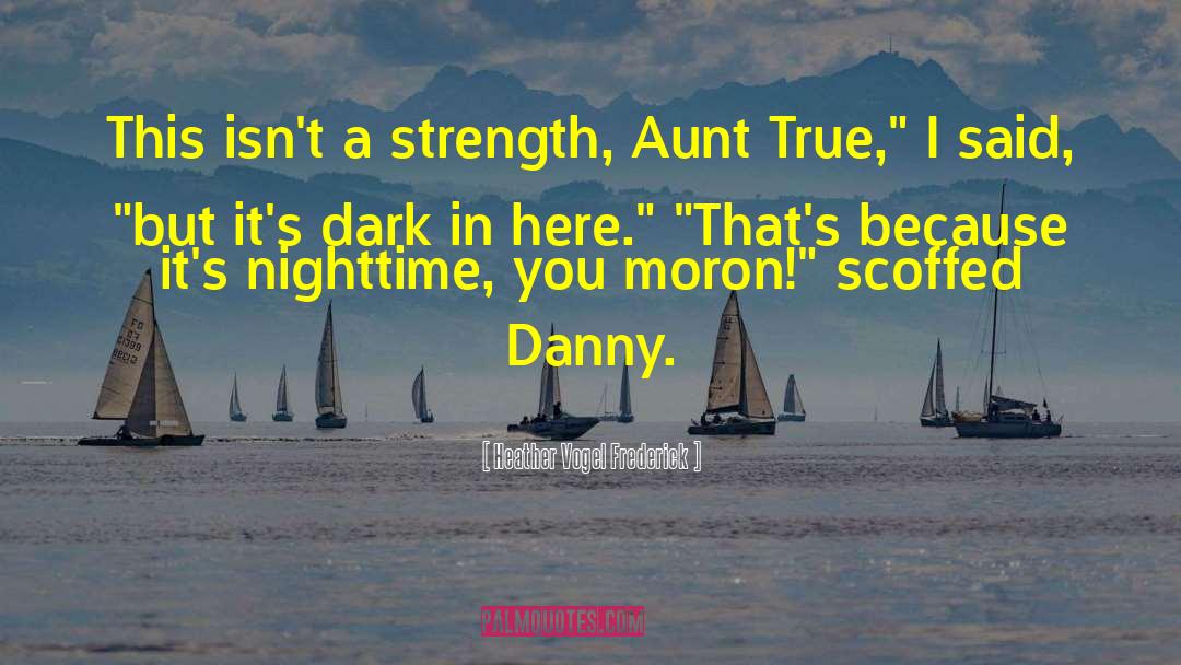 Heather Vogel Frederick Quotes: This isn't a strength, Aunt