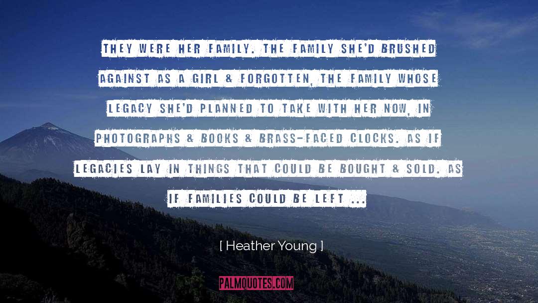 Heather Young Quotes: They were her family. The