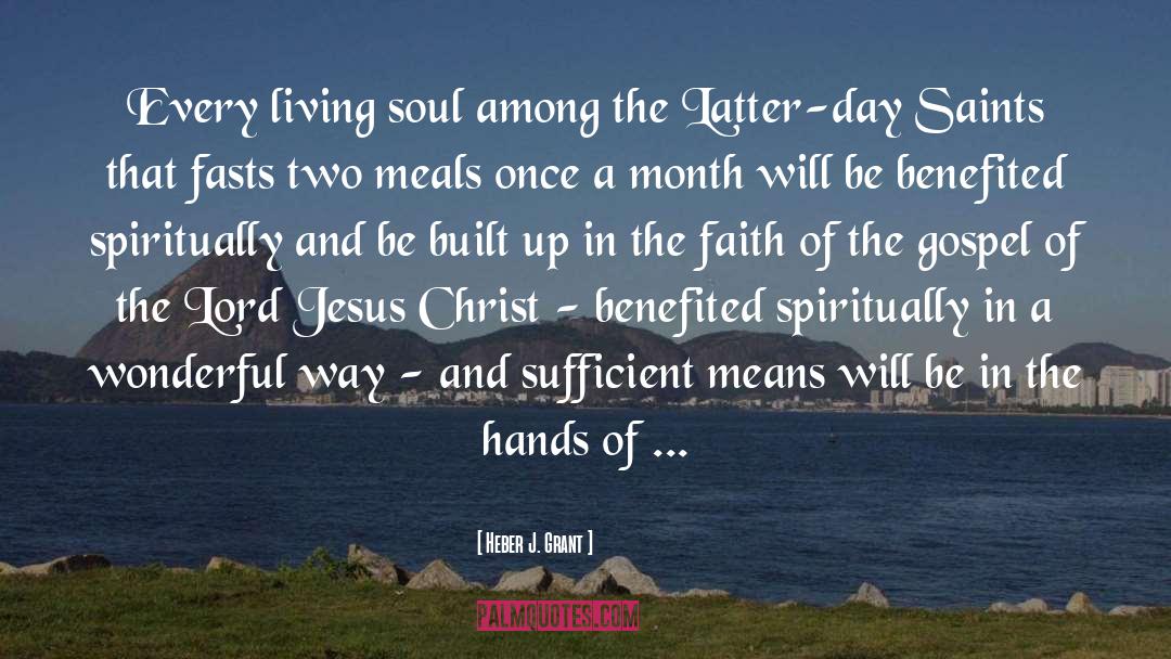 Heber J. Grant Quotes: Every living soul among the