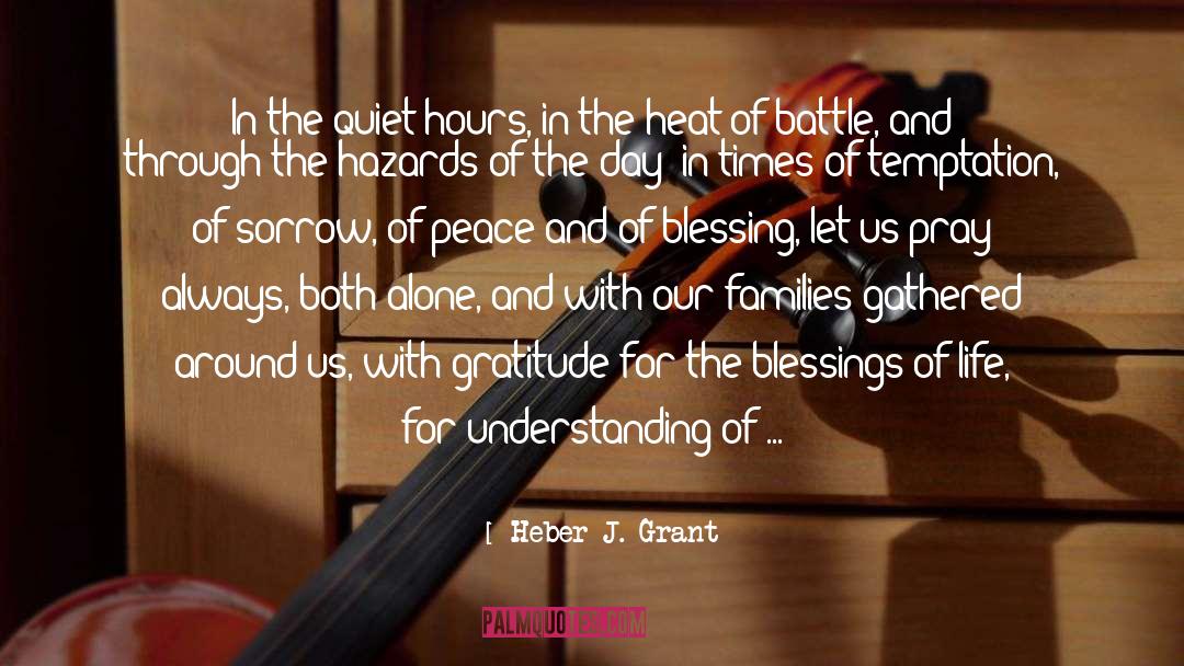 Heber J. Grant Quotes: In the quiet hours, in