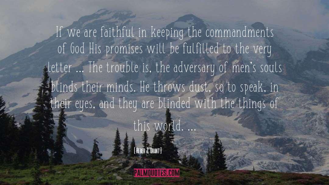 Heber J. Grant Quotes: If we are faithful in