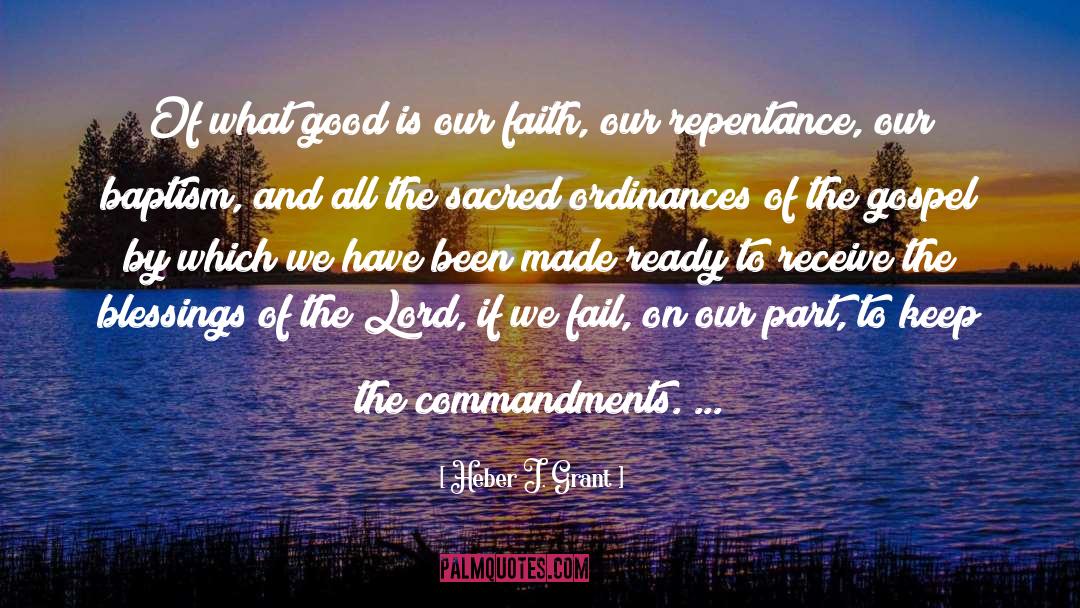 Heber J. Grant Quotes: Of what good is our
