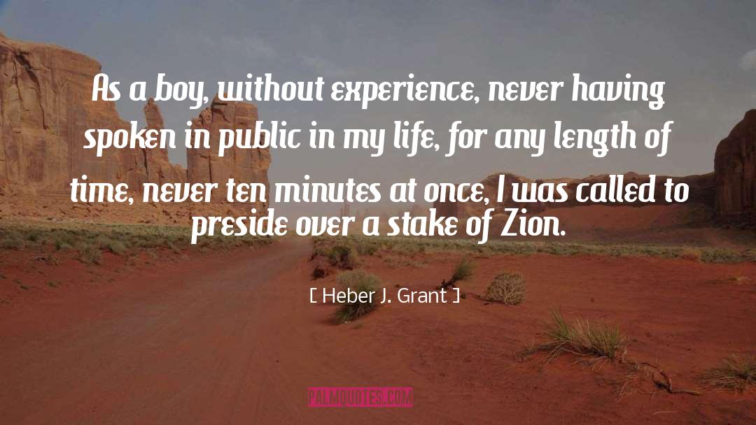 Heber J. Grant Quotes: As a boy, without experience,