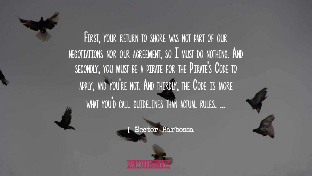 Hector Barbossa Quotes: First, your return to shore
