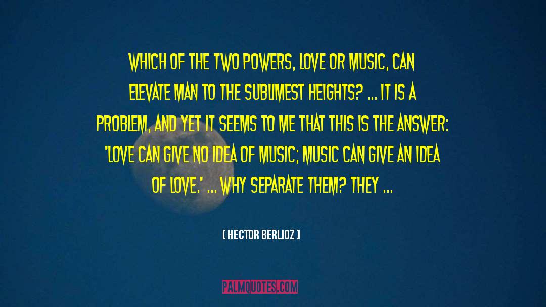 Hector Berlioz Quotes: Which of the two powers,