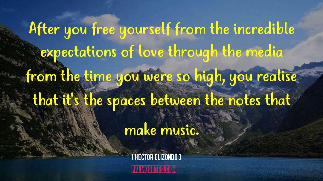 Hector Elizondo Quotes: After you free yourself from