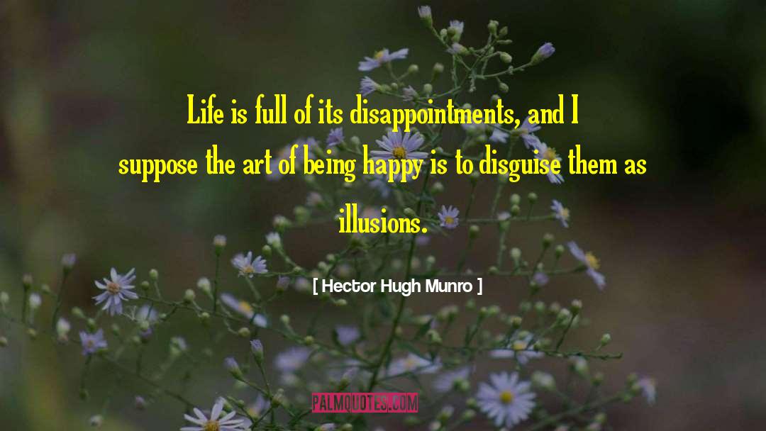 Hector Hugh Munro Quotes: Life is full of its