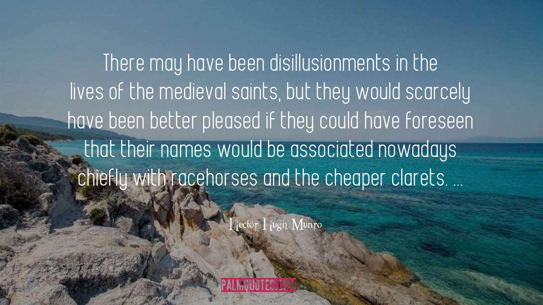 Hector Hugh Munro Quotes: There may have been disillusionments