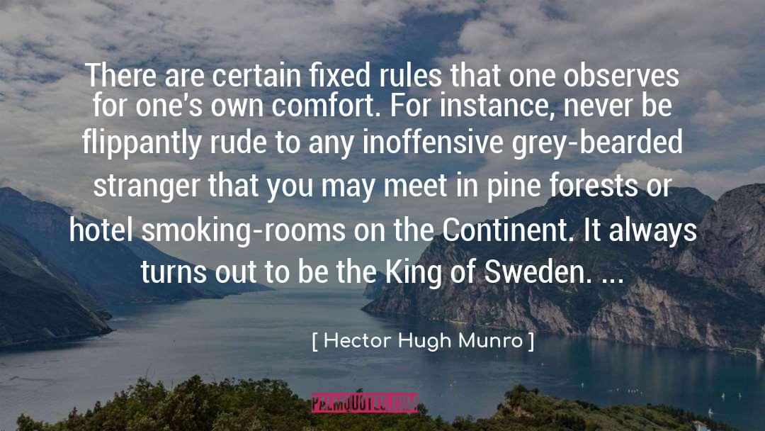 Hector Hugh Munro Quotes: There are certain fixed rules