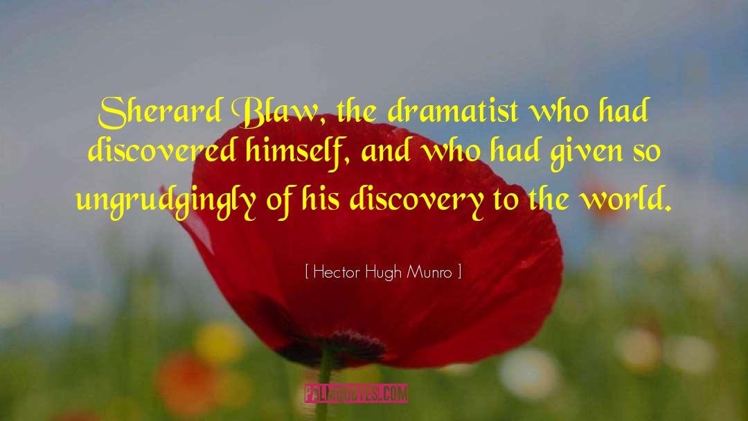 Hector Hugh Munro Quotes: Sherard Blaw, the dramatist who