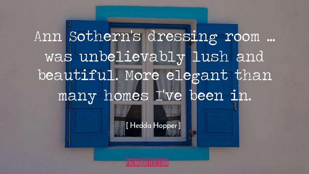 Hedda Hopper Quotes: Ann Sothern's dressing room ...