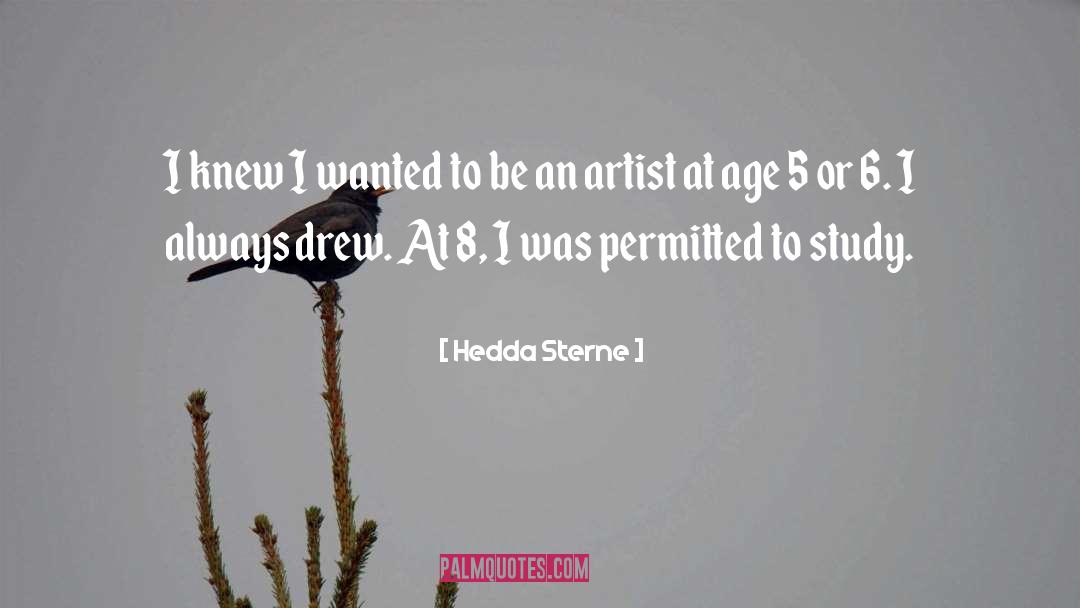 Hedda Sterne Quotes: I knew I wanted to