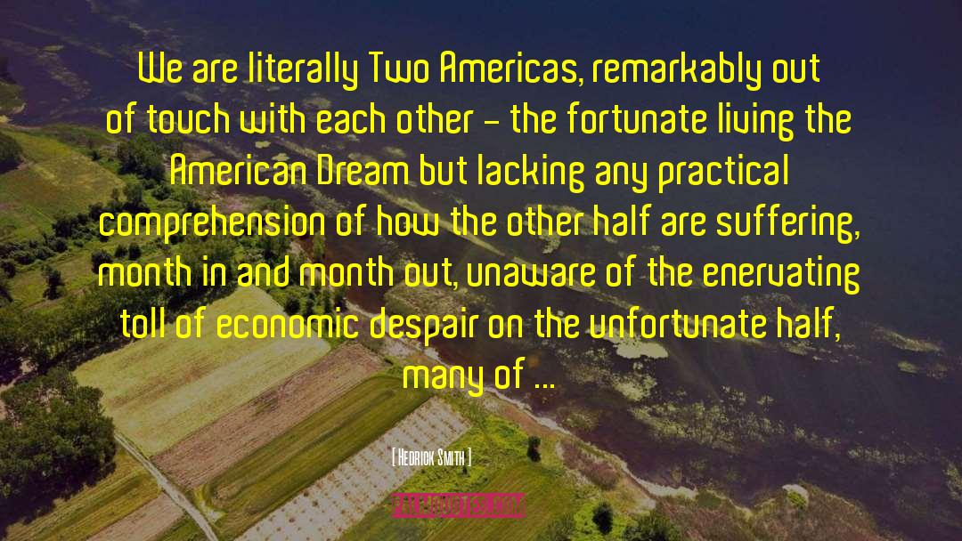 Hedrick Smith Quotes: We are literally Two Americas,