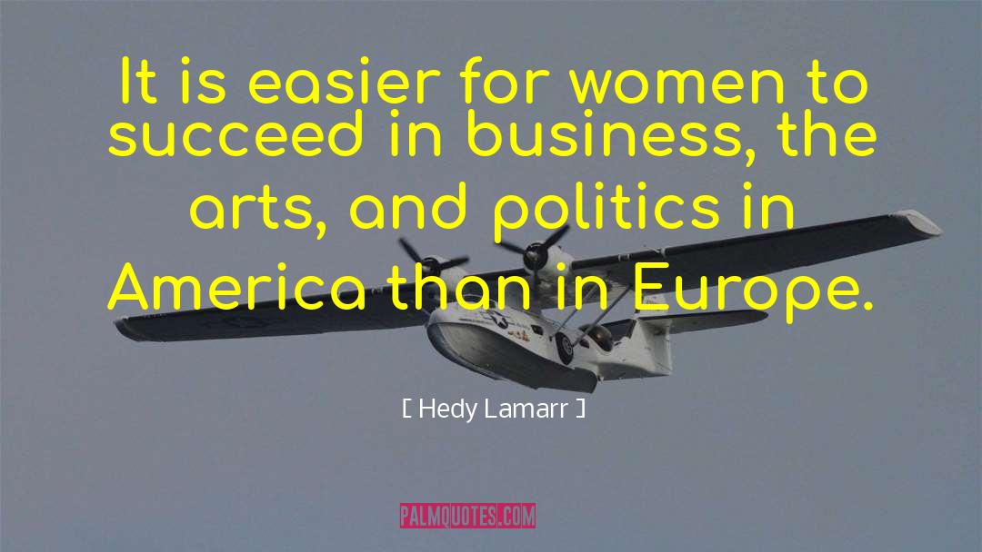 Hedy Lamarr Quotes: It is easier for women