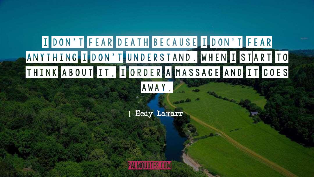 Hedy Lamarr Quotes: I don't fear death because