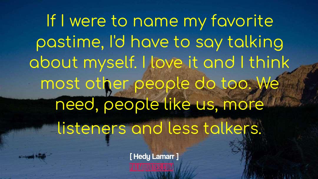 Hedy Lamarr Quotes: If I were to name