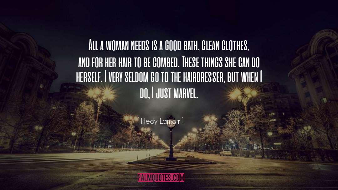 Hedy Lamarr Quotes: All a woman needs is