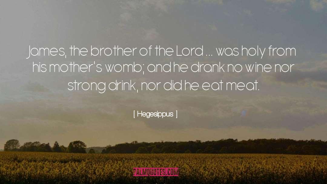 Hegesippus Quotes: James, the brother of the