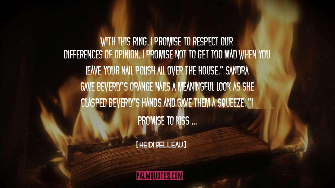 Heidi Belleau Quotes: With this ring, I promise