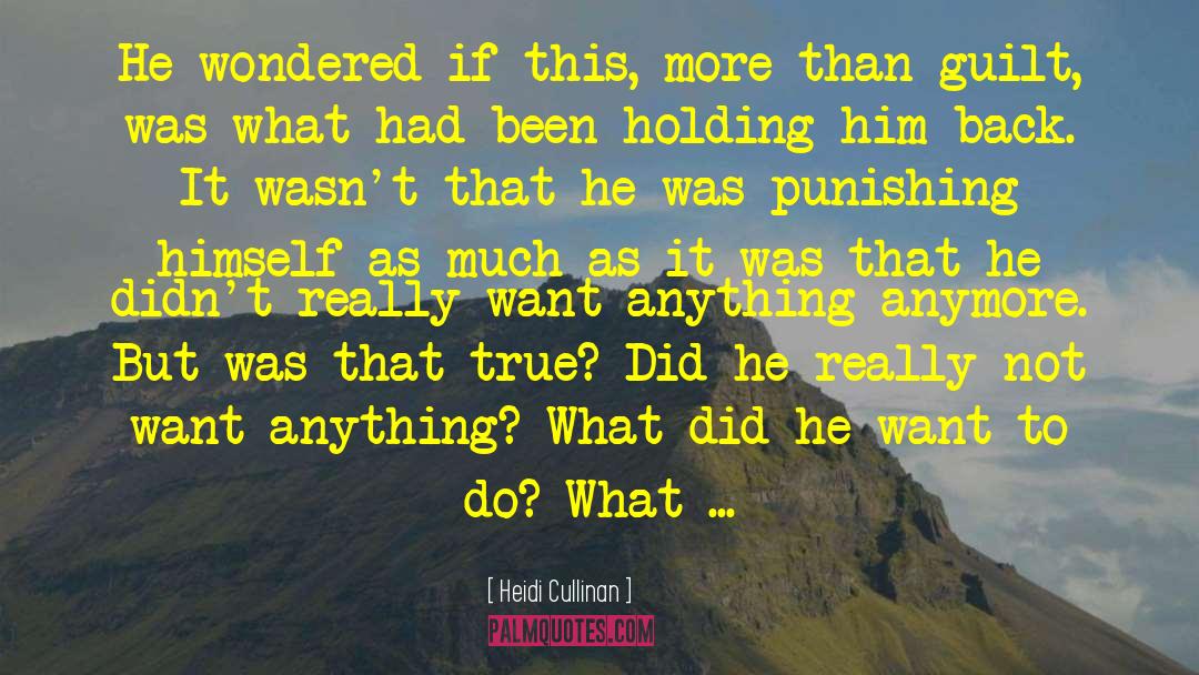 Heidi Cullinan Quotes: He wondered if this, more