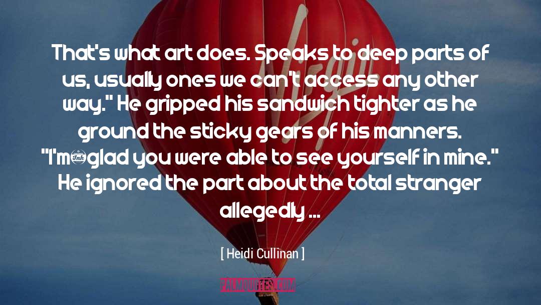 Heidi Cullinan Quotes: That's what art does. Speaks