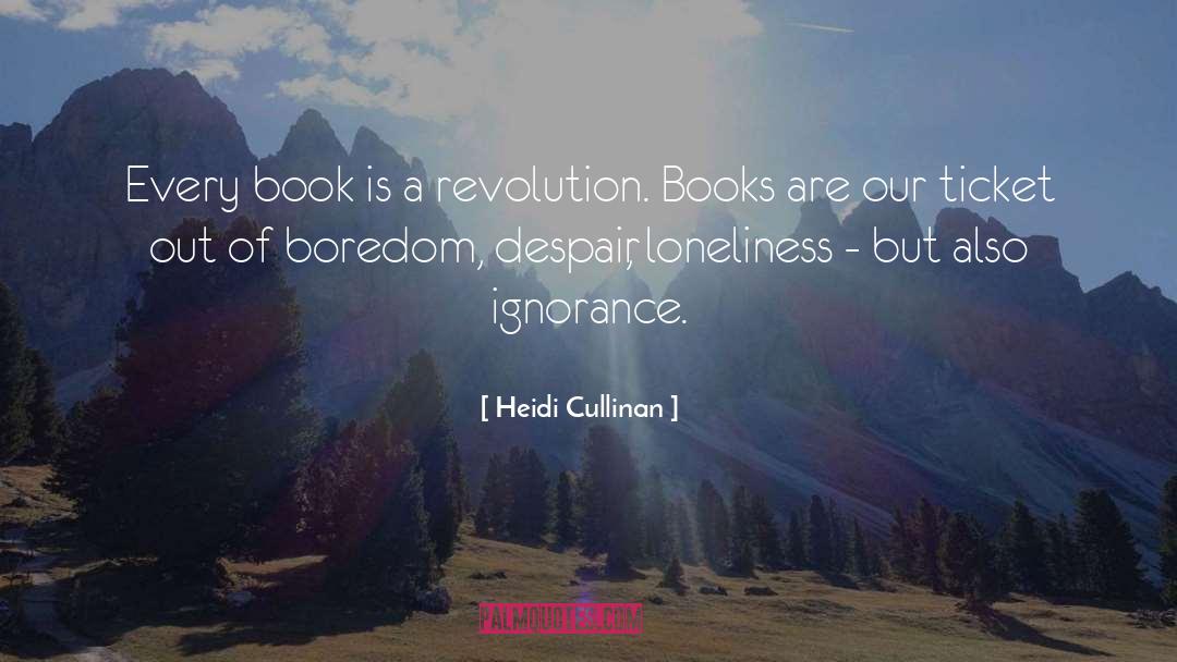 Heidi Cullinan Quotes: Every book is a revolution.