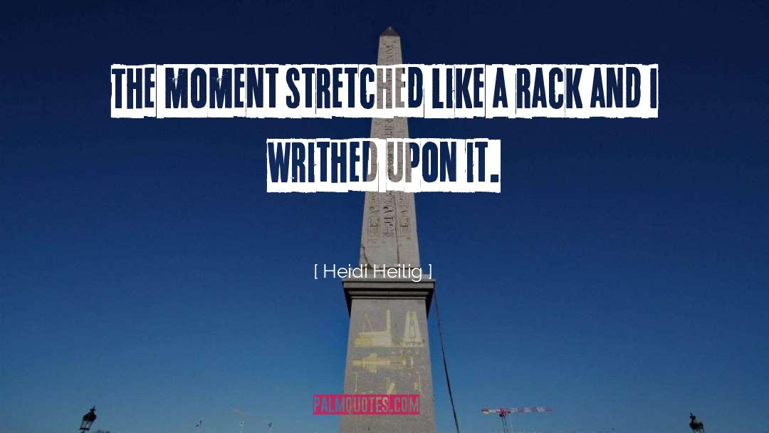 Heidi Heilig Quotes: The moment stretched like a