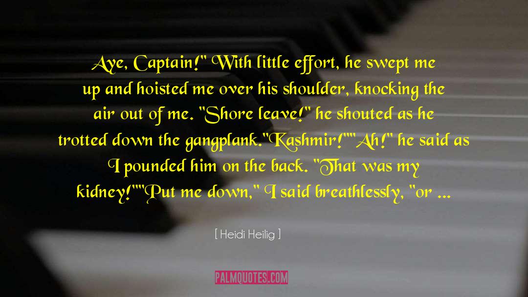 Heidi Heilig Quotes: Aye, Captain!