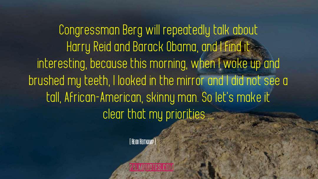 Heidi Heitkamp Quotes: Congressman Berg will repeatedly talk