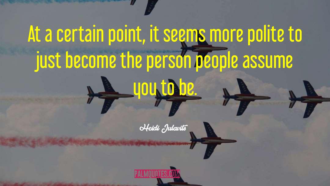 Heidi Julavits Quotes: At a certain point, it