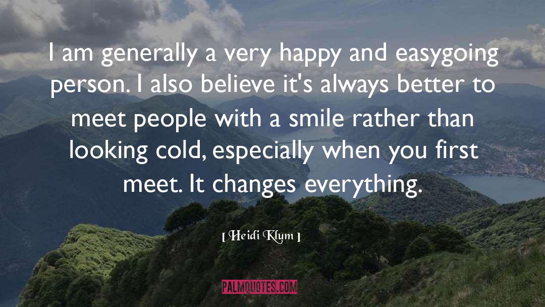 Heidi Klum Quotes: I am generally a very