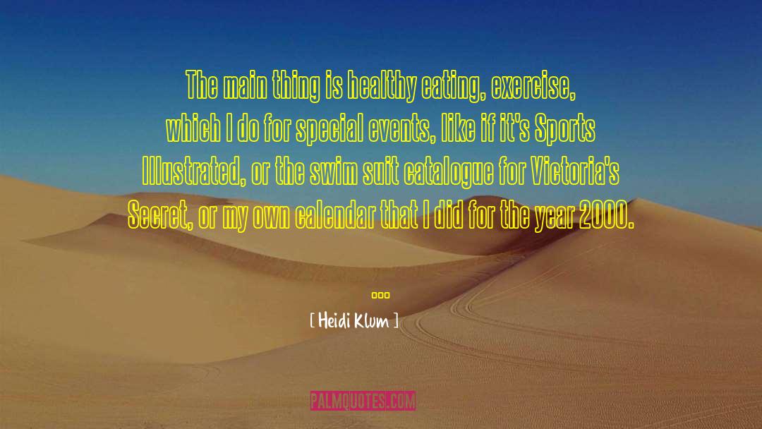 Heidi Klum Quotes: The main thing is healthy