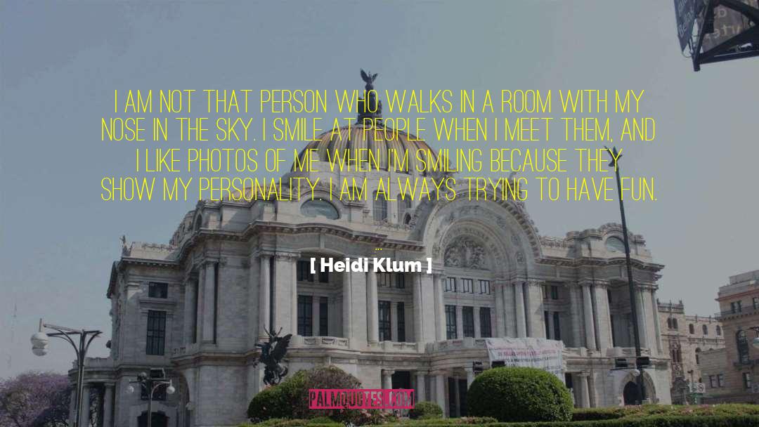 Heidi Klum Quotes: I am not that person