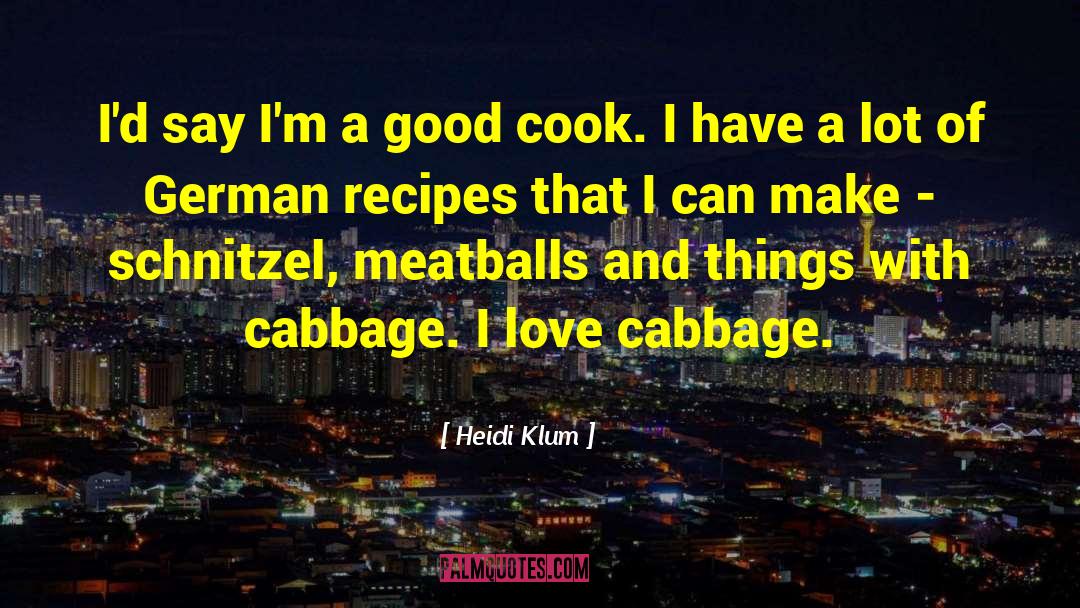 Heidi Klum Quotes: I'd say I'm a good