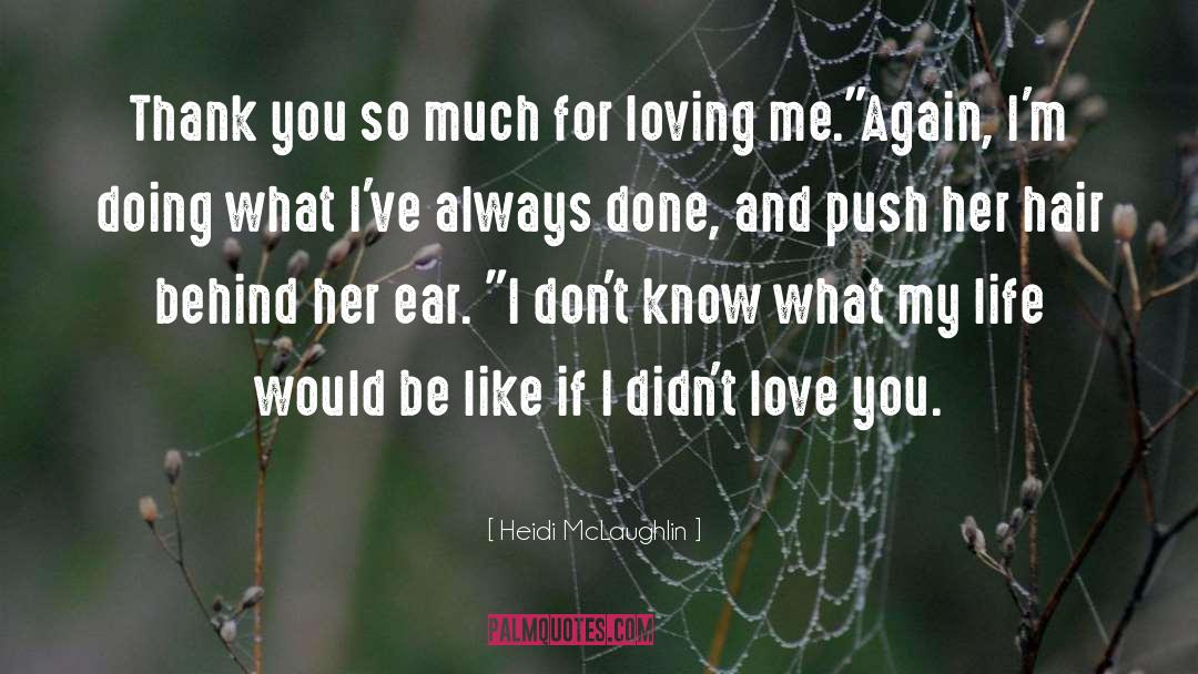 Heidi McLaughlin Quotes: Thank you so much for