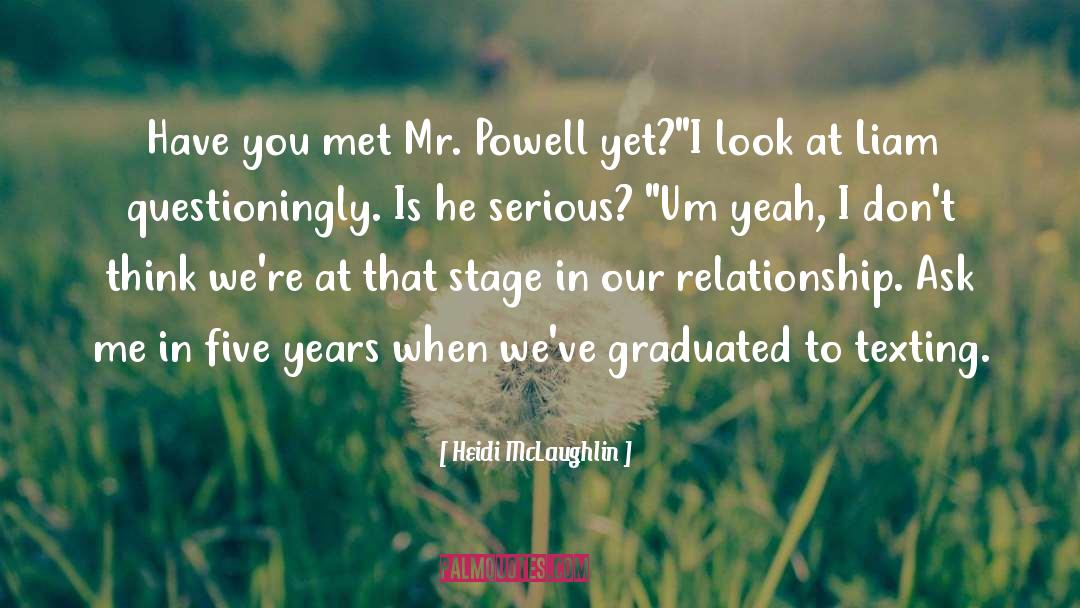 Heidi McLaughlin Quotes: Have you met Mr. Powell