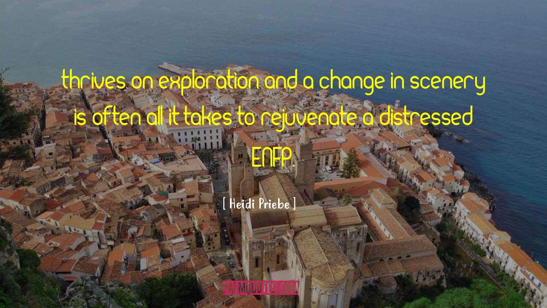 Heidi Priebe Quotes: thrives on exploration and a