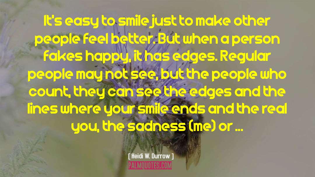 Heidi W. Durrow Quotes: It's easy to smile just