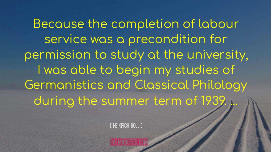 Heinrich Boll Quotes: Because the completion of labour