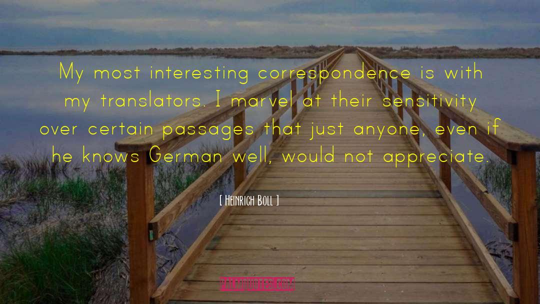 Heinrich Boll Quotes: My most interesting correspondence is