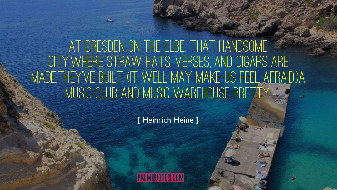 Heinrich Heine Quotes: At Dresden on the Elbe,