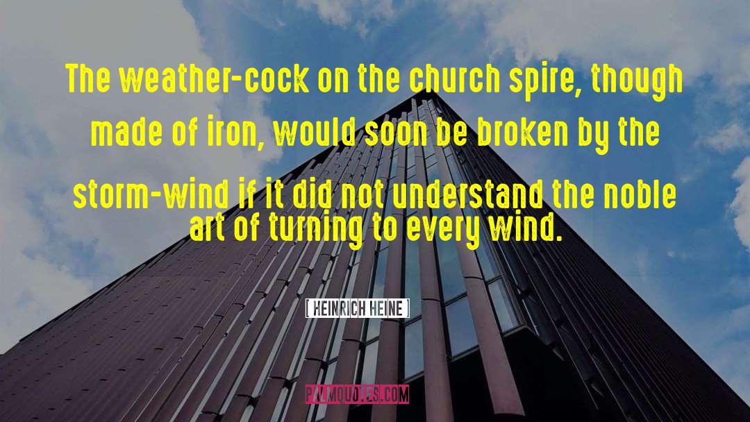 Heinrich Heine Quotes: The weather-cock on the church