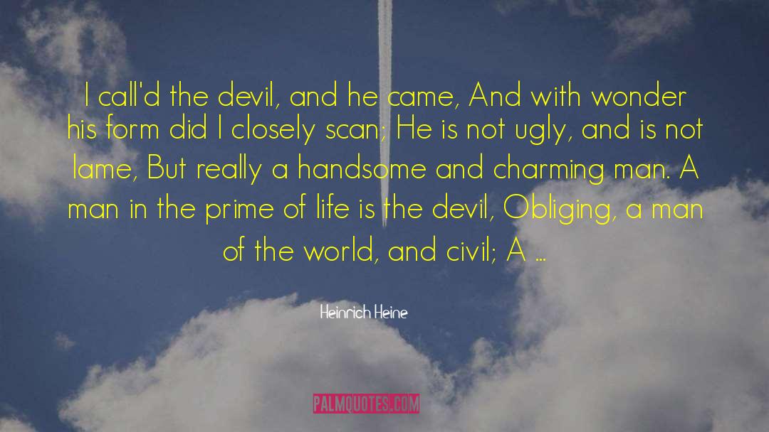 Heinrich Heine Quotes: I call'd the devil, and