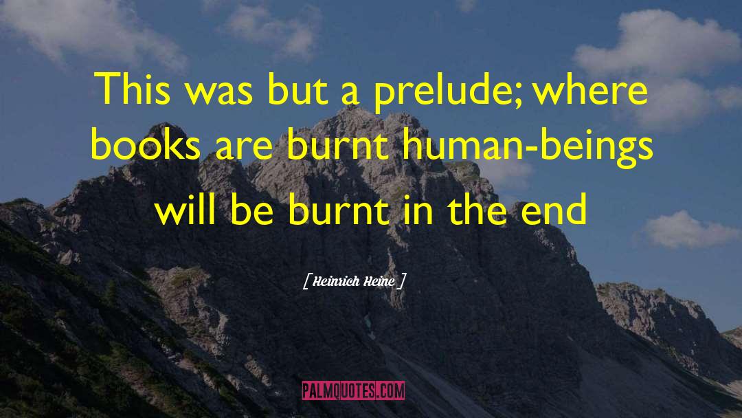 Heinrich Heine Quotes: This was but a prelude;